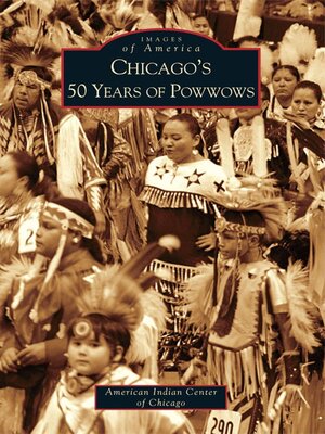cover image of Chicago's 50 Years of Powwows